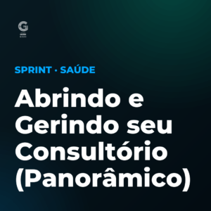 Abrindo e Gerindo seu Consultório (Panorâmico)