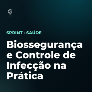 Biossegurança e Controle de Infecção na Prática