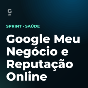 Google Meu Negócio e Reputação Online