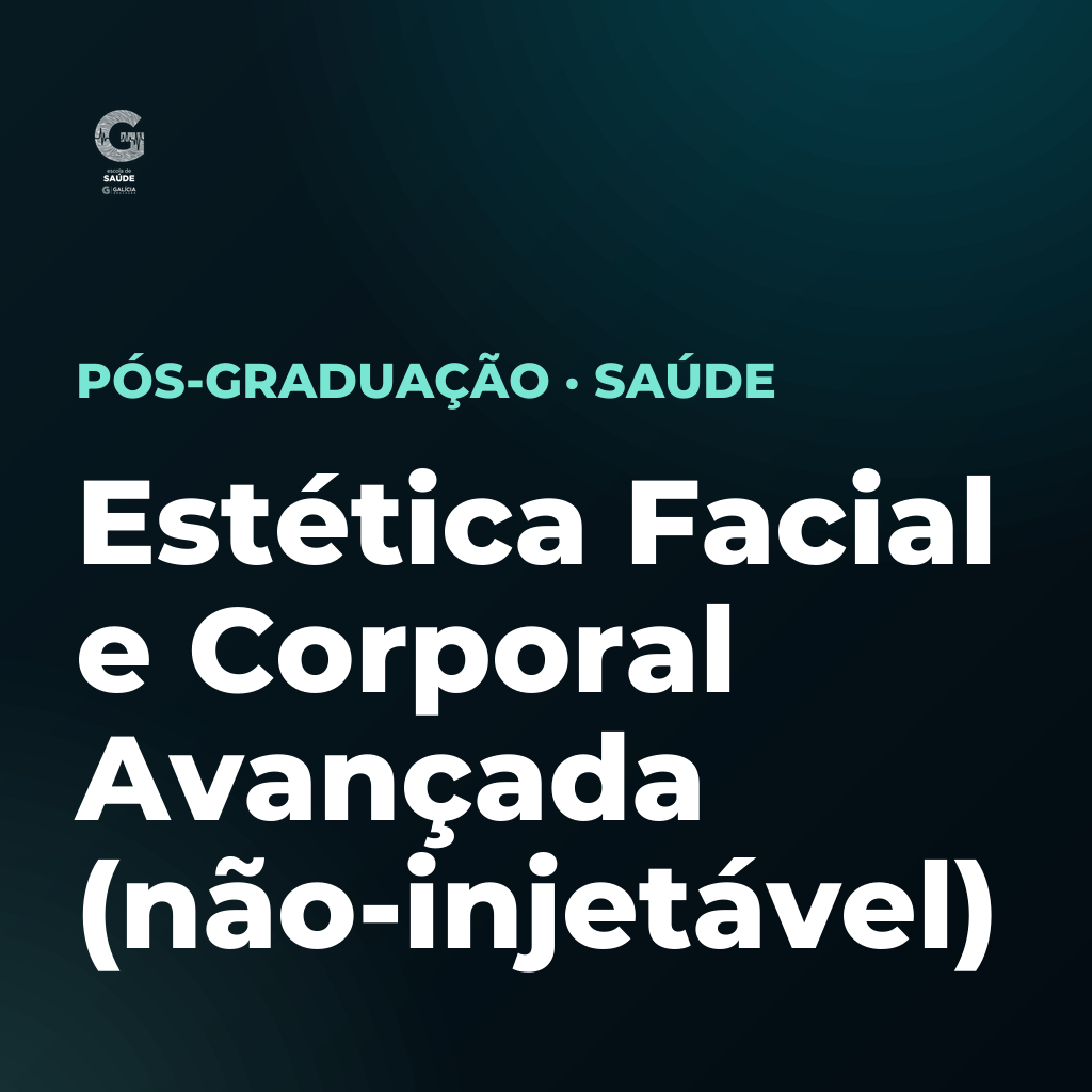 Pós-graduação em Estética Facial e Corporal Avançada (não-injetável)