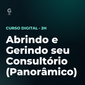 Abrindo e Gerindo seu Consultório (Panorâmico)