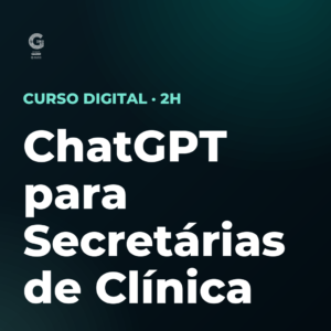 ChatGPT para Secretárias de Clínica