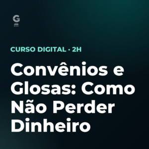 Convênios e Glosas: Como Não Perder Dinheiro