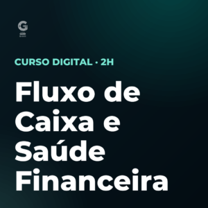 Fluxo de Caixa e Saúde Financeira