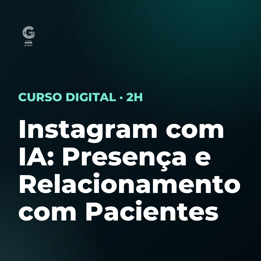 Instagram com IA: Presença e Relacionamento com Pacientes
