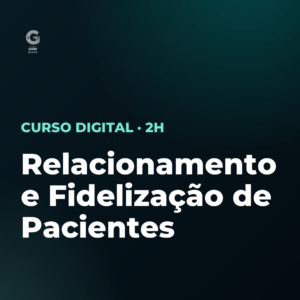 Relacionamento e Fidelização de Pacientes