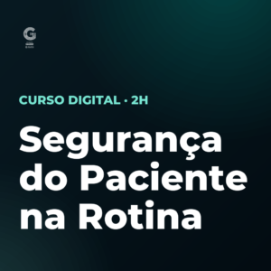 Segurança do Paciente na Rotina