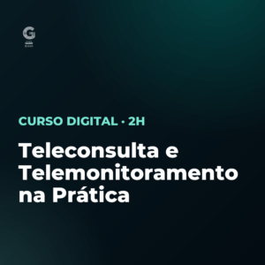 Teleconsulta e Telemonitoramento na Prática