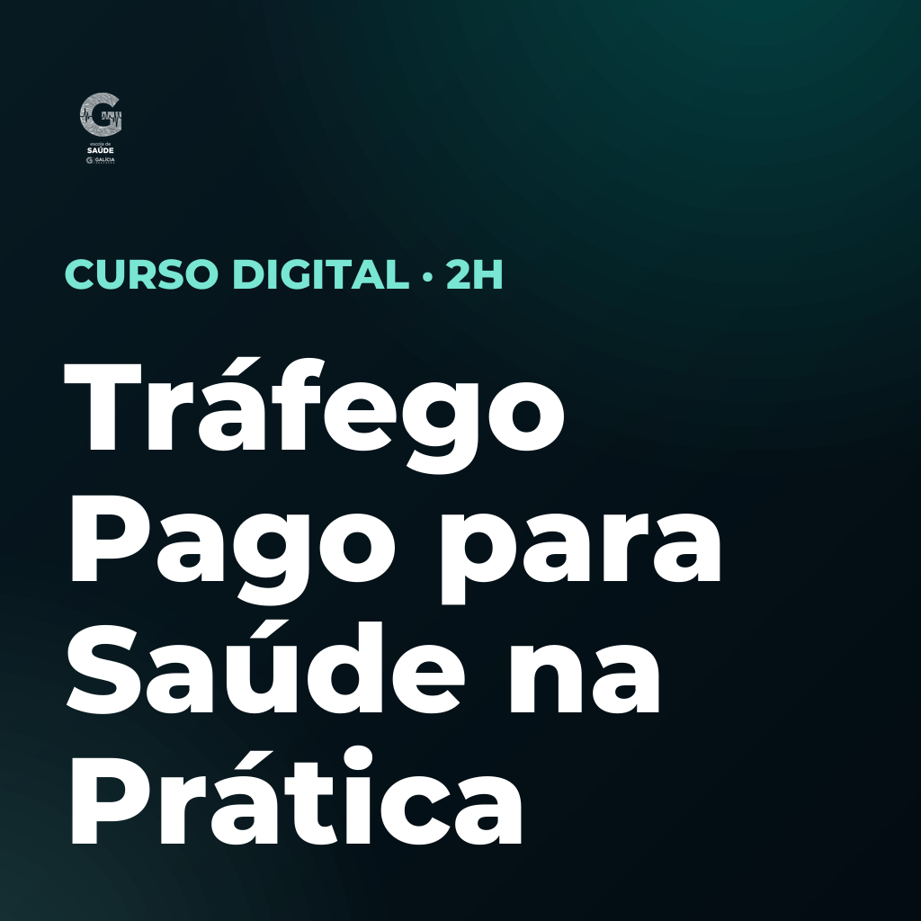Tráfego Pago para Saúde na Prática