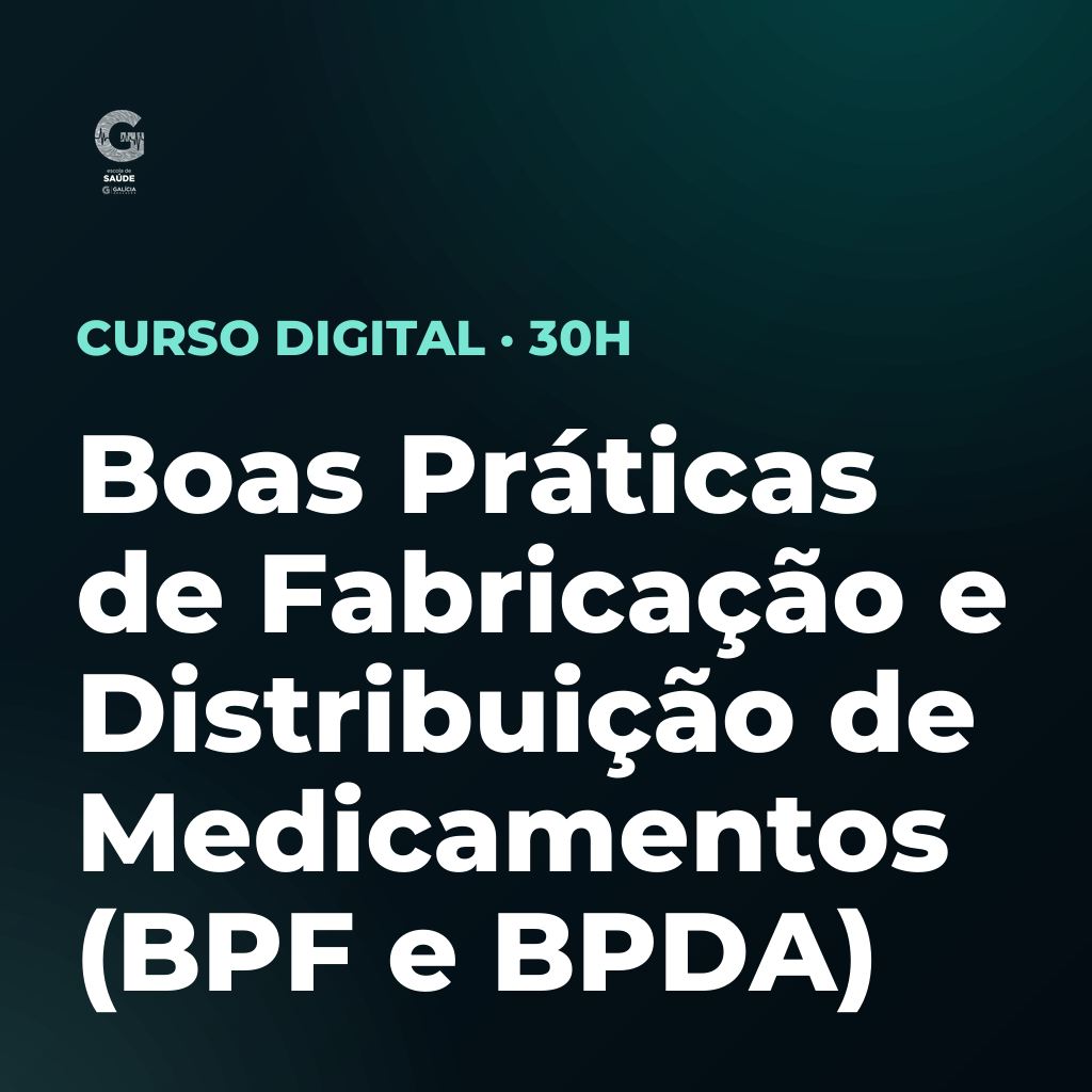 Boas Práticas de Fabricação e Distribuição de Medicamentos (BPF e BPDA)
